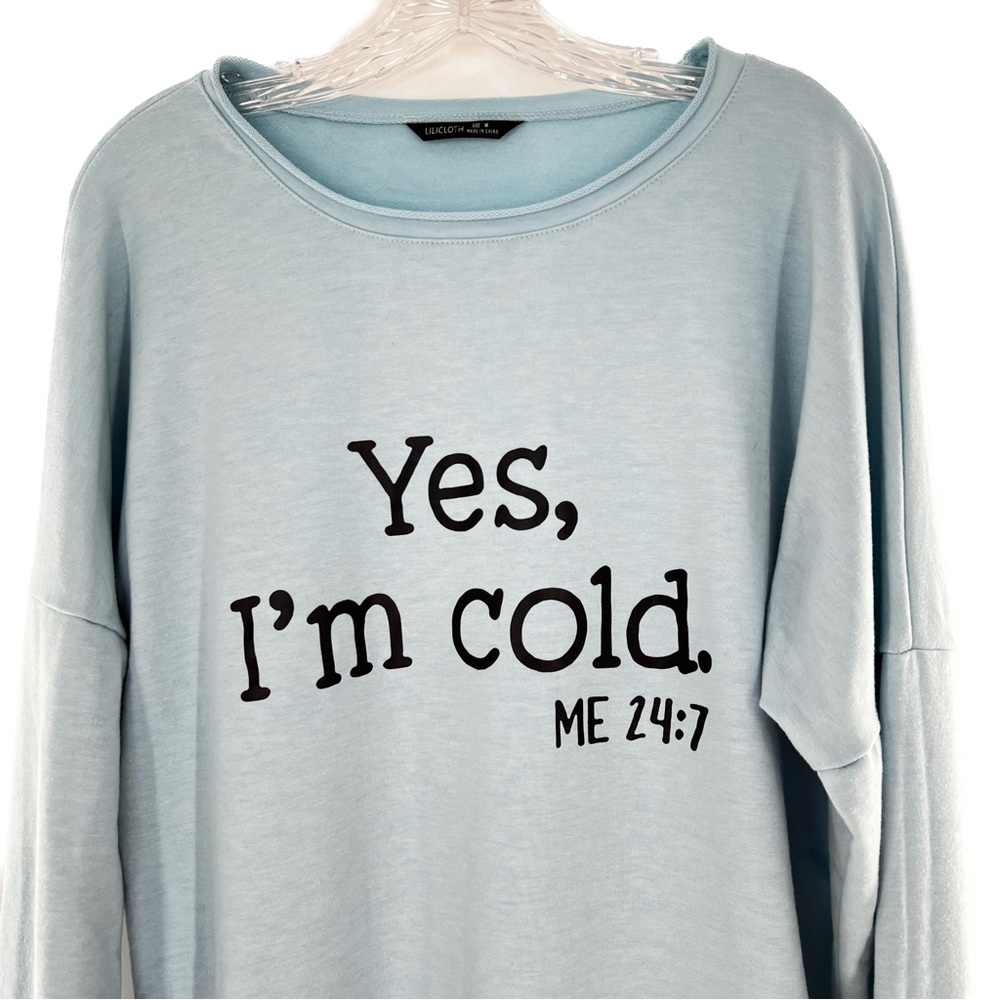 Lilicloth Graphic Yes I'm Cold ME 24:7 Long Sleeve Baby Blue T-Shirt Size Medium - Picture 4 of 17